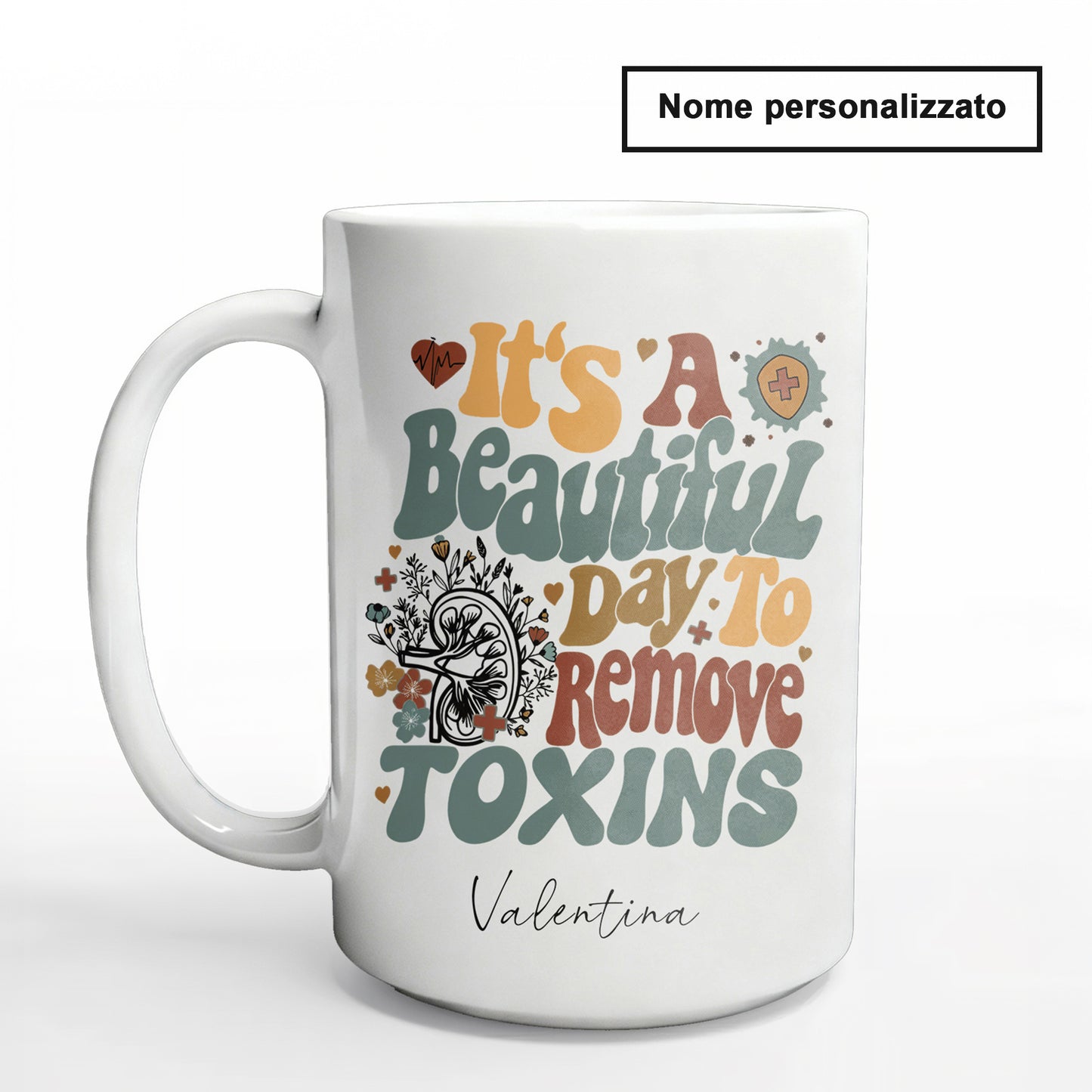 "It's a beautiful day to remove toxins" Tazza Infermieri – personalizzare mug