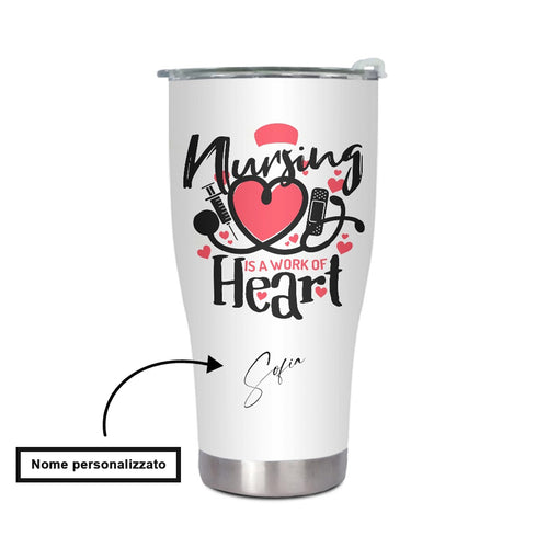 "Nursing is a work of heart" Tumbler Infermieri – custom tumbler