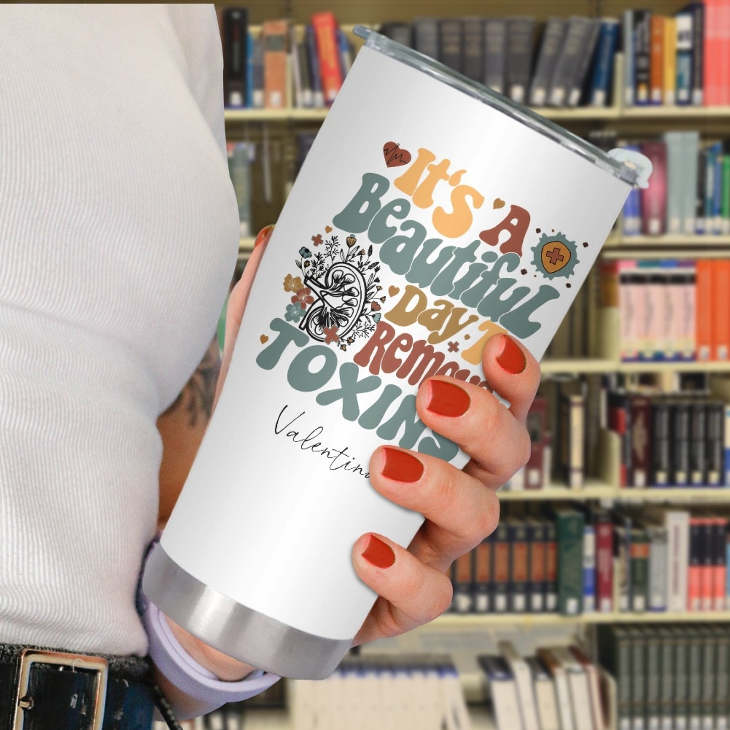 "It's a beautiful day to remove toxins" Tumbler Infermieri – custom tumbler