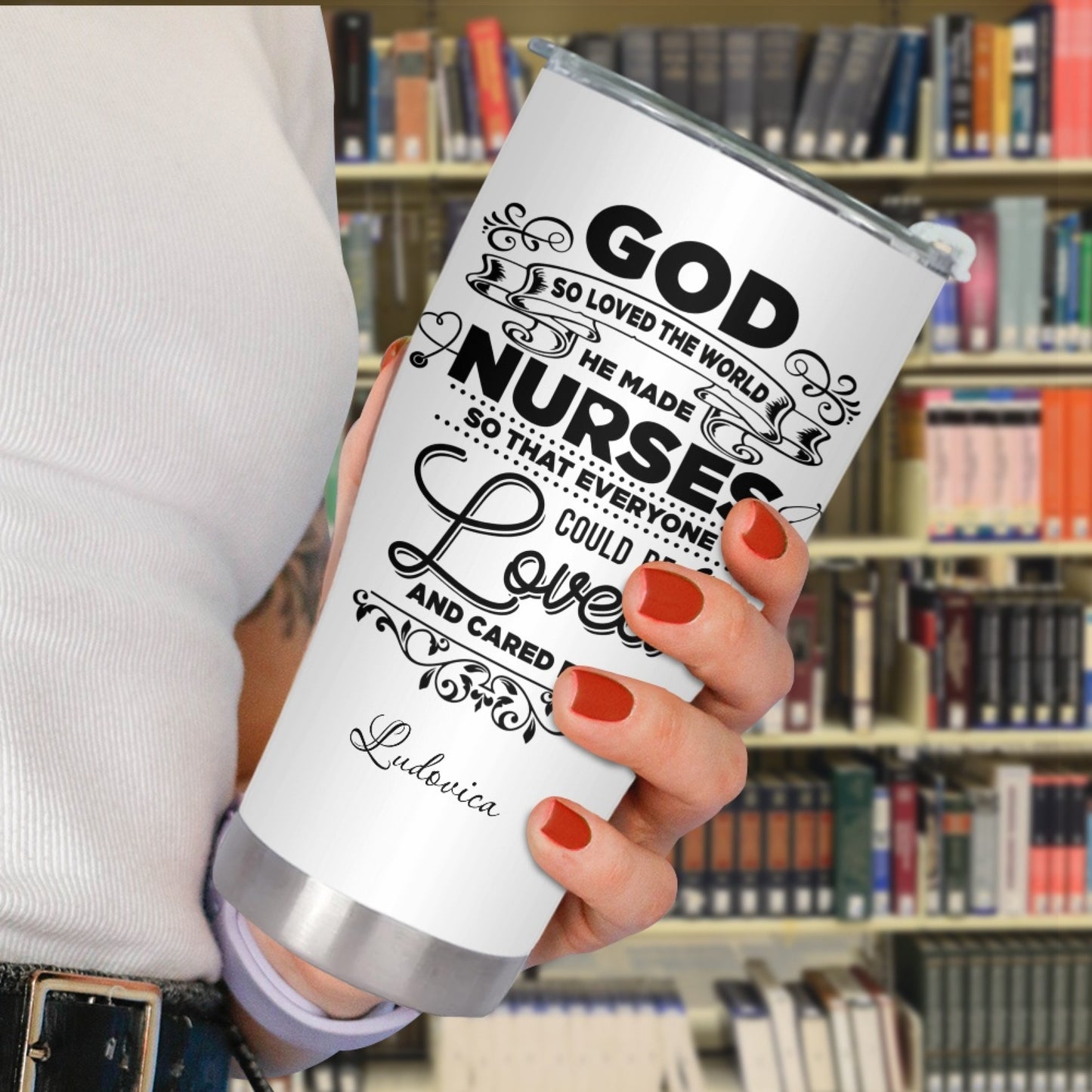 "God So Loved The World He Made Nurses" Tumbler Infermieri – custom tumbler