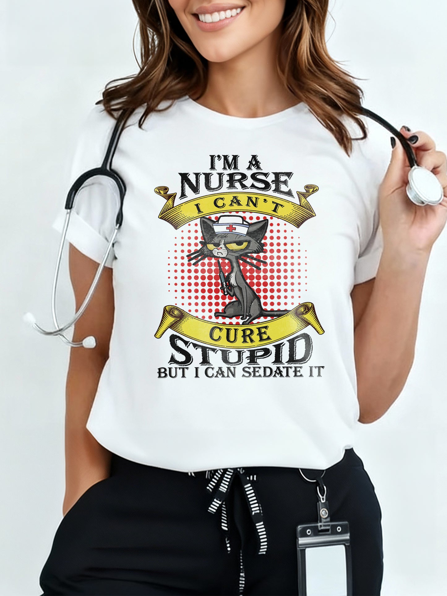 "I'm A Nurse I Can't Cure Stupid But I Can Sedate It" Maglietta Infermieri – Nurse T shirts