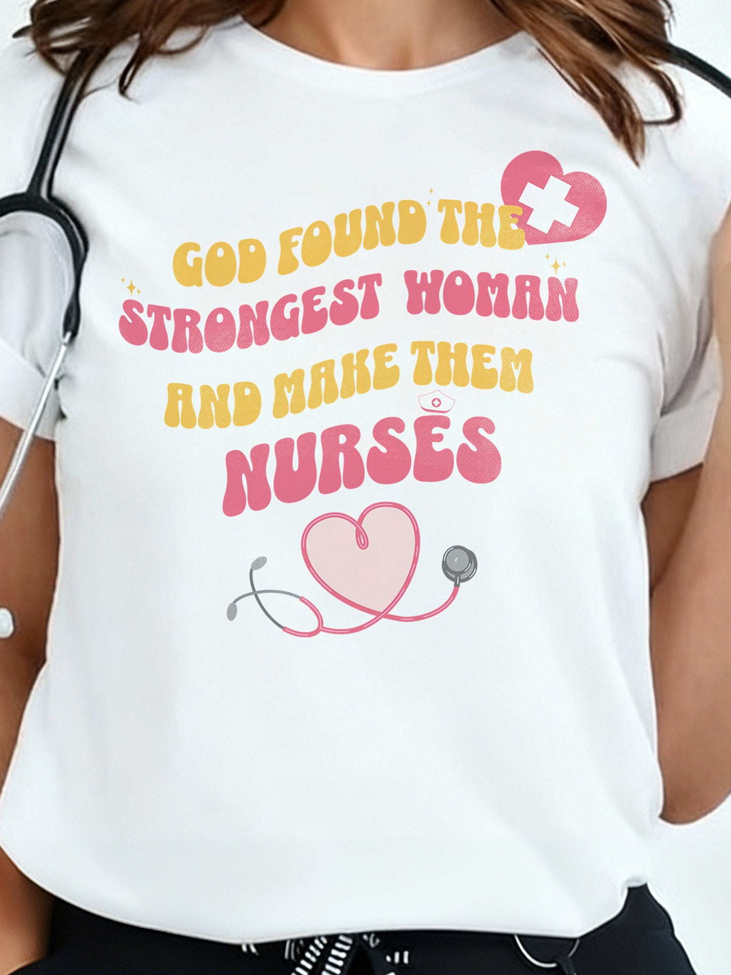 "God found the strongest women and made them nurses" Maglietta Infermieri – Nurse T shirts