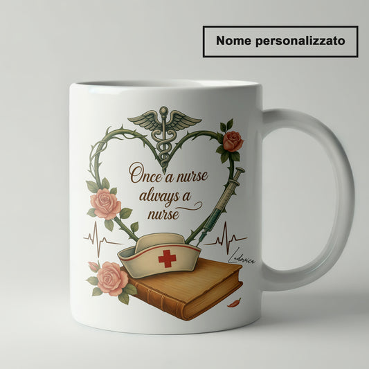 "One a nurse always a nurse" Tazza Infermieri – personalizzare mug