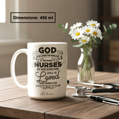 "God So Loved The World He Made Nurses" Tazza Infermieri – personalizzare mug