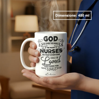 "God So Loved The World He Made Nurses" Tazza Infermieri – personalizzare mug