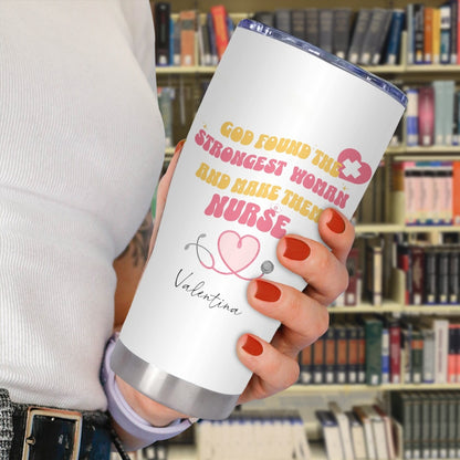 "God found the strongest women and made them nurses" Tumbler Infermieri – custom tumbler
