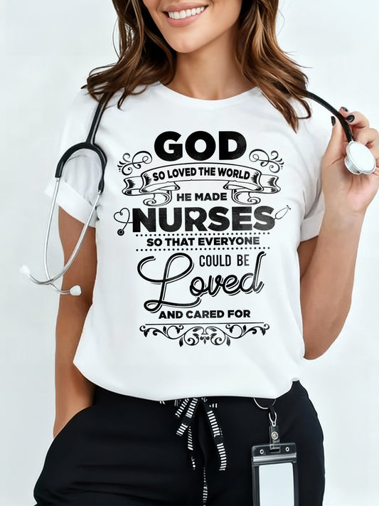 "God So Loved The World He Made Nurses" Maglietta Infermieri – Nurse T shirts