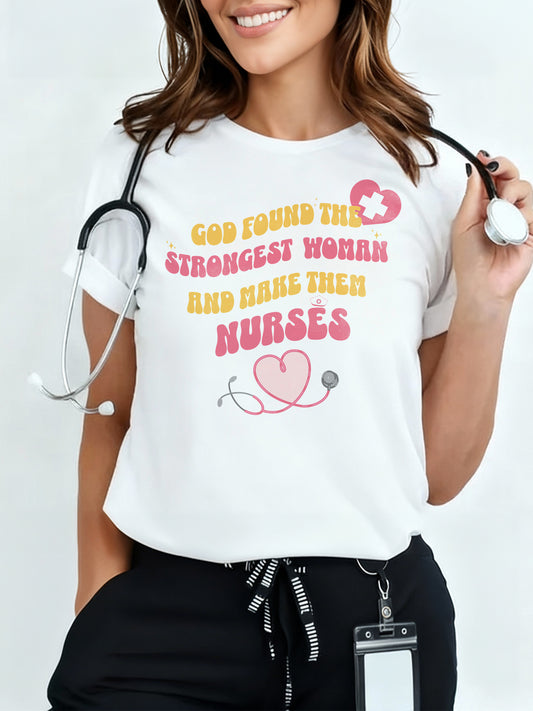 "God found the strongest women and made them nurses" Maglietta Infermieri – Nurse T shirts