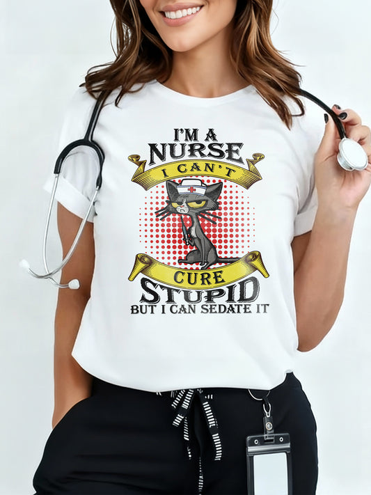 "I'm A Nurse I Can't Cure Stupid But I Can Sedate It" Maglietta Infermieri – Nurse T shirts