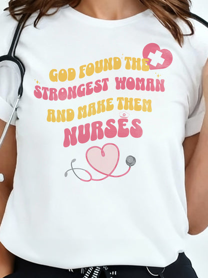 "God found the strongest women and made them nurses" Maglietta Infermieri – Nurse T shirts